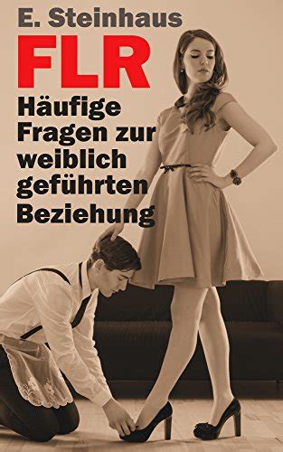 FLR – Eine weiblich geführte Beziehung